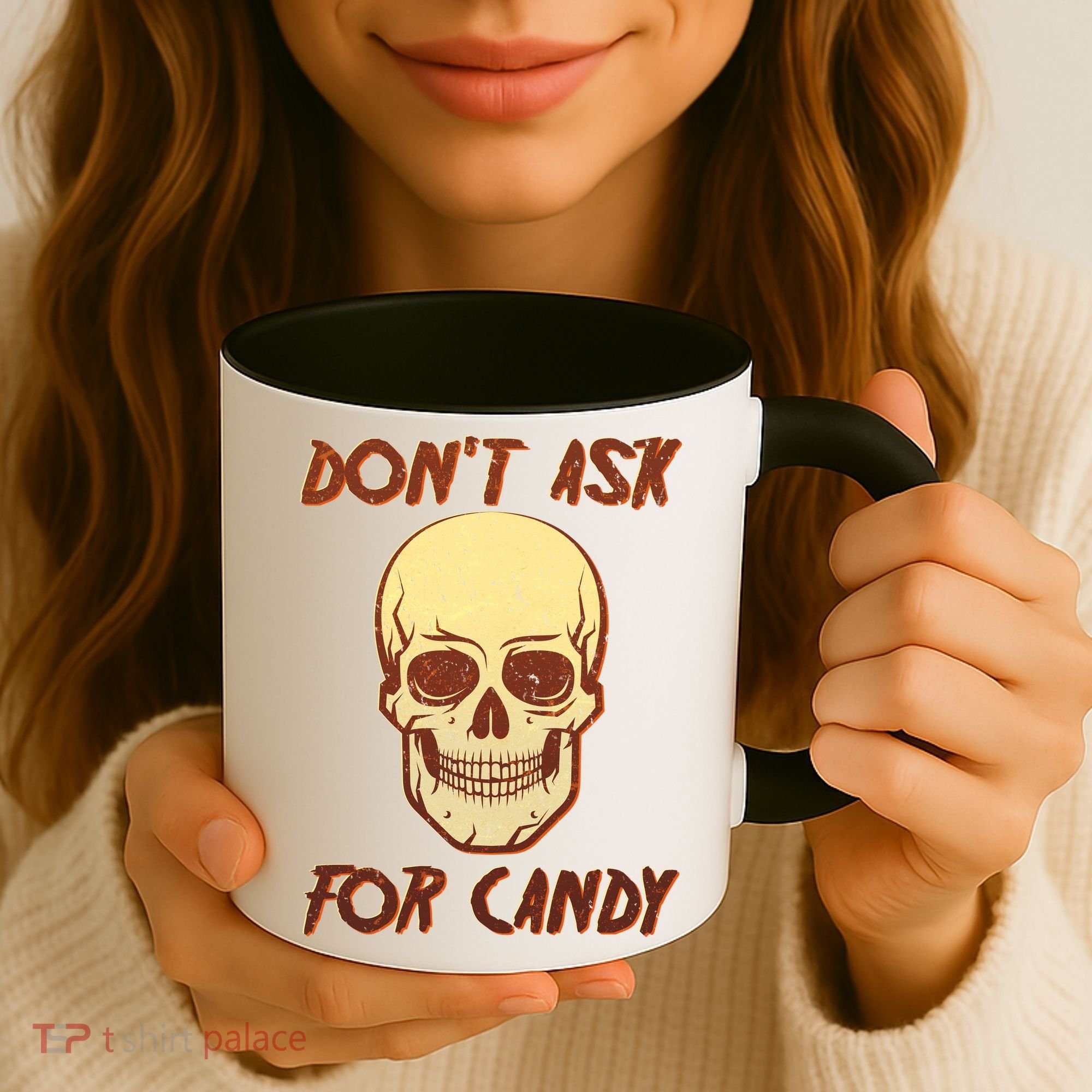 Don't Ask For Candy  Coffee Mug