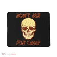 Don't Ask For Candy  Mousepad thumb 0