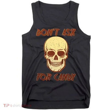 Don't Ask For Candy  Tank Top