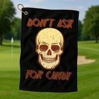 Don't Ask For Candy  Golf Towel thumb 1