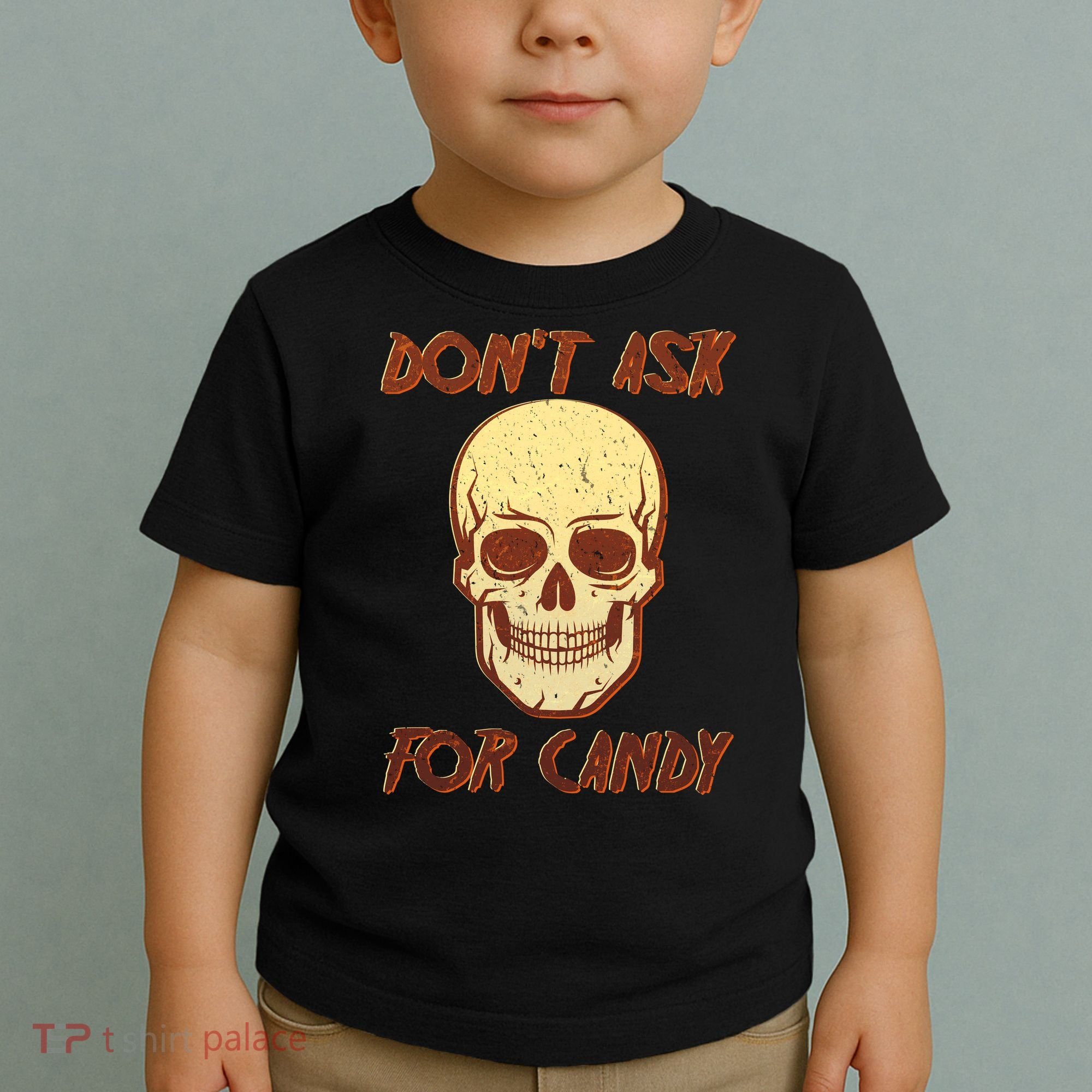 Don't Ask For Candy  Toddler T-Shirt