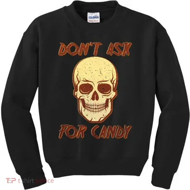 Don't Ask For Candy  Kids Sweatshirt