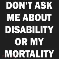 Don't Ask Me About Disability Or Mortality Women's Sweatshirt thumb 2