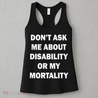 Don't Ask Me About Disability Or Mortality Women's Tank Top thumb 3