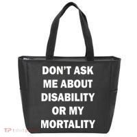 Don't Ask Me About Disability Or Mortality Tote Bag thumb 0