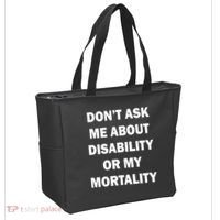 Don't Ask Me About Disability Or Mortality Tote Bag thumb 2