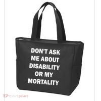 Don't Ask Me About Disability Or Mortality Tote Bag thumb 3