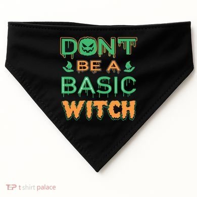 Don't Be A Basic Witch USA-Made Doggie Bandana