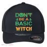 Don't Be A Basic Witch Flexfit Unipanel Trucker Cap