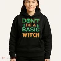Don't Be A Basic Witch Hoodie thumb 5