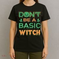 Don't Be A Basic Witch T-Shirt thumb 4