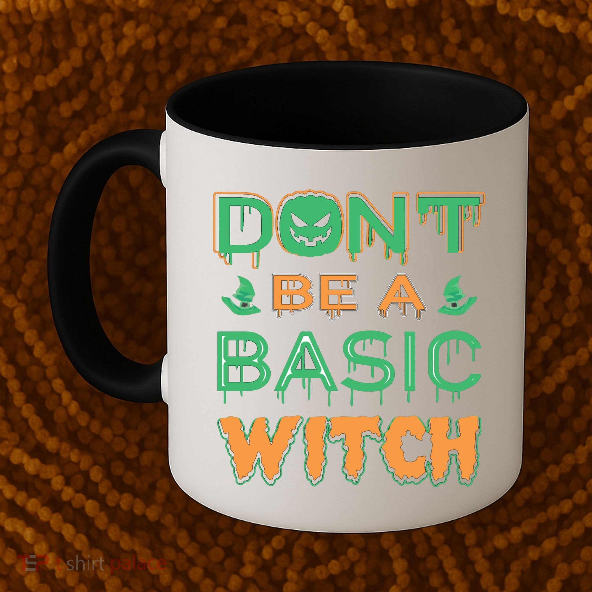 Don't Be A Basic Witch Coffee Mug