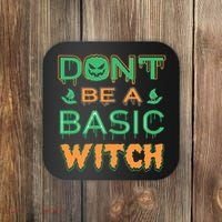 Don't Be A Basic Witch Coaster thumb 0