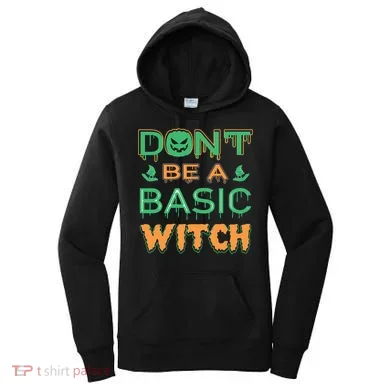 Don't Be A Basic Witch Women's Hoodie