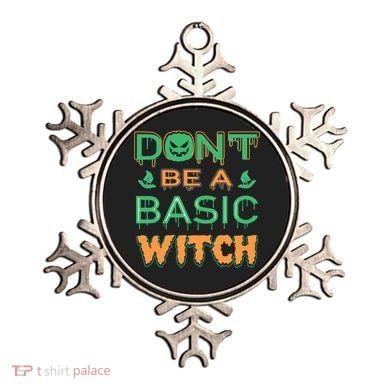 Don't Be A Basic Witch Ornament