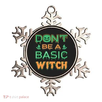 Don't Be A Basic Witch Ornament