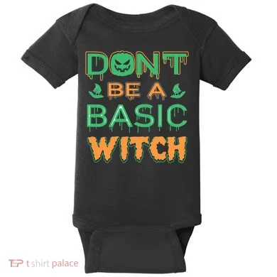 Don't Be A Basic Witch Baby Bodysuit