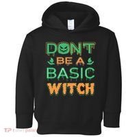Don't Be A Basic Witch Toddler Hoodie thumb 0