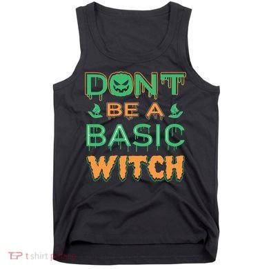 Don't Be A Basic Witch Tank Top
