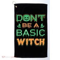 Don't Be A Basic Witch Golf Towel thumb 0