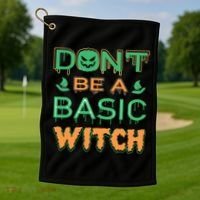 Don't Be A Basic Witch Golf Towel thumb 1