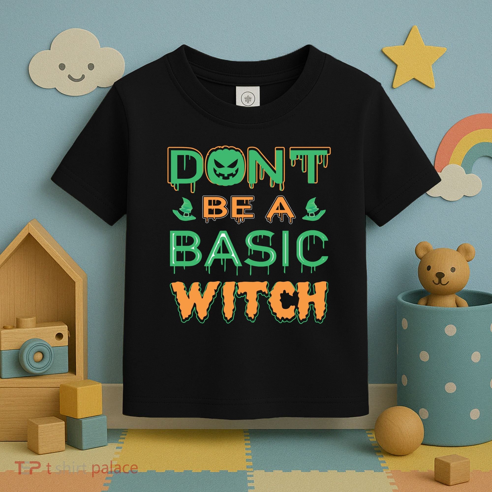 Don't Be A Basic Witch Toddler T-Shirt