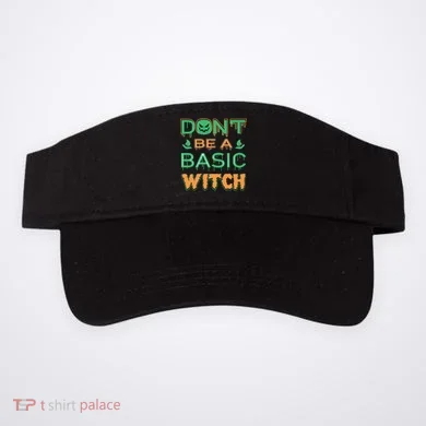 Don't Be A Basic Witch Visor