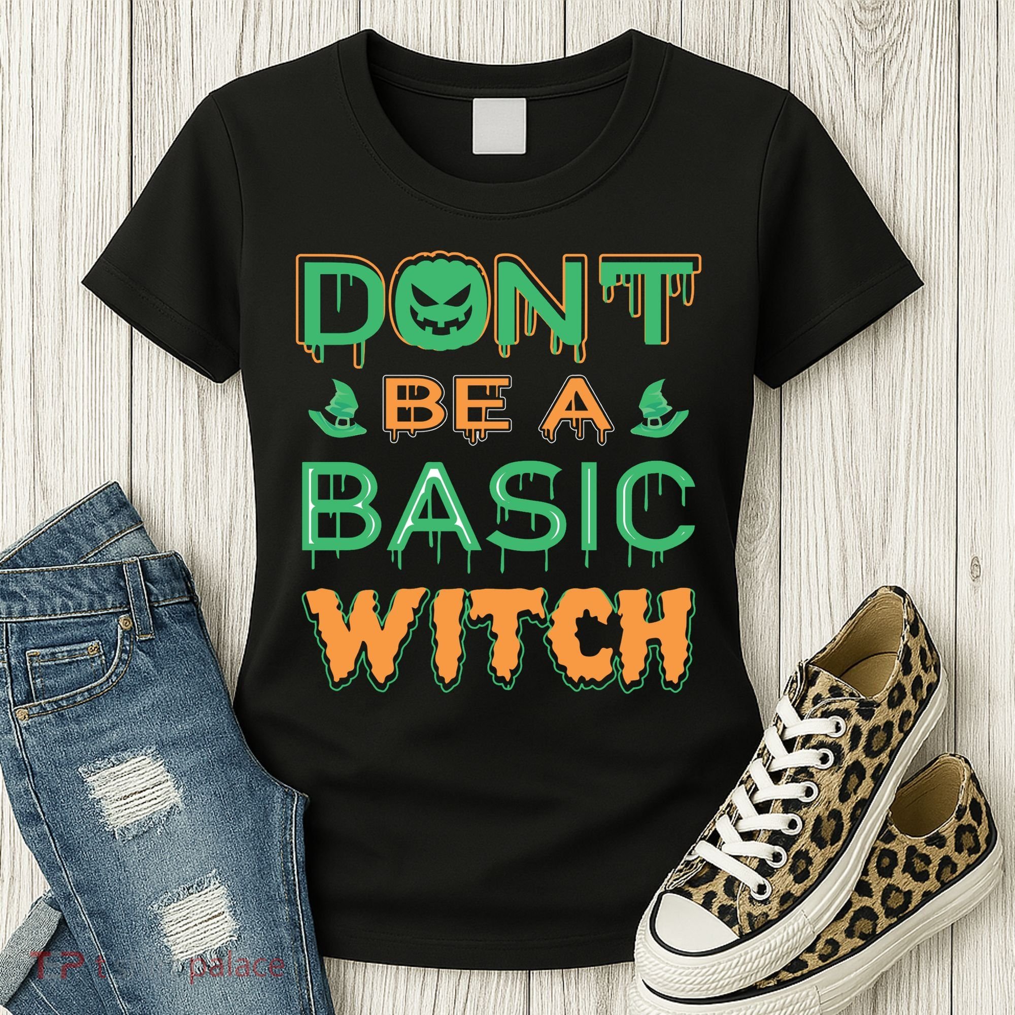 Don't Be A Basic Witch Women's T-Shirt