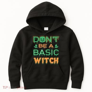Don't Be A Basic Witch Kids Hoodie