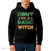 Don't Be A Basic Witch Kids Hoodie thumb 4