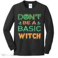 Don't Be A Basic Witch Kids Long Sleeve Shirt thumb 0
