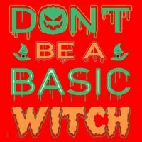 Don't Be A Basic Witch Santa Hat thumb 1