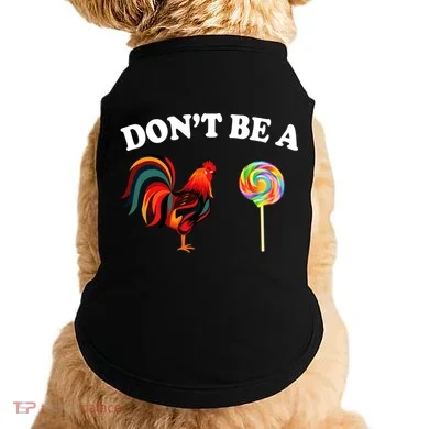 Don't Be A Chicken Lollipop Doggie Tank
