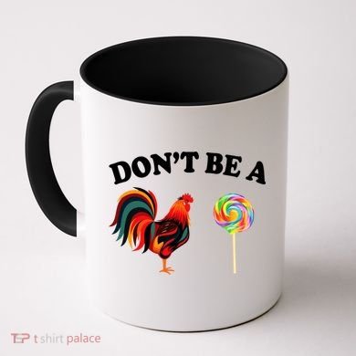 Don't Be A Chicken Lollipop Coffee Mug