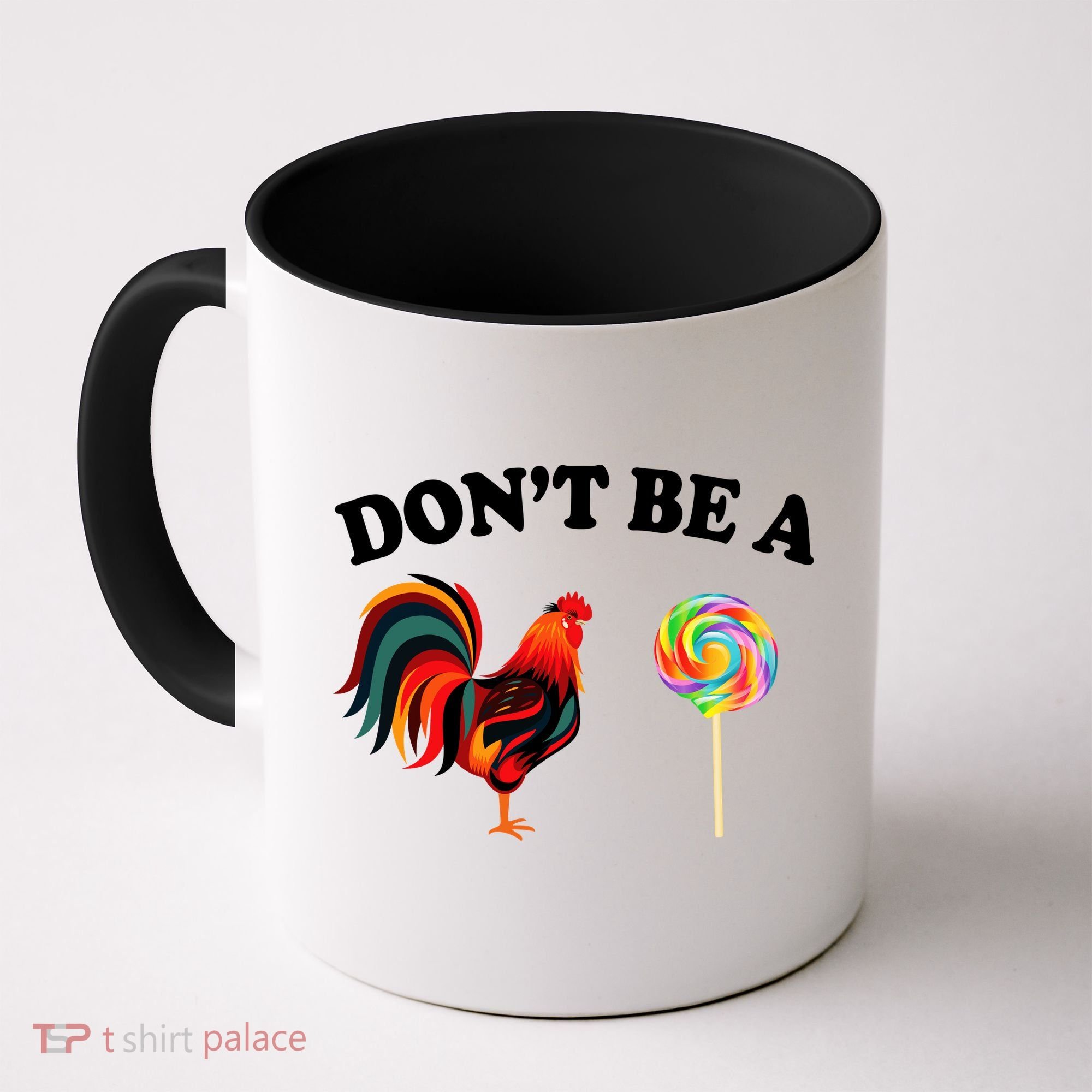 Don't Be A Chicken Lollipop Coffee Mug