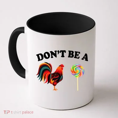 Don't Be A Chicken Lollipop Coffee Mug