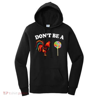 Don't Be A Chicken Lollipop Women's Hoodie