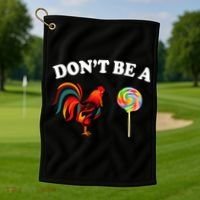 Don't Be A Chicken Lollipop Golf Towel thumb 1