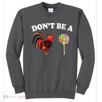 Don't Be A Chicken Lollipop Sweatshirt thumb 0