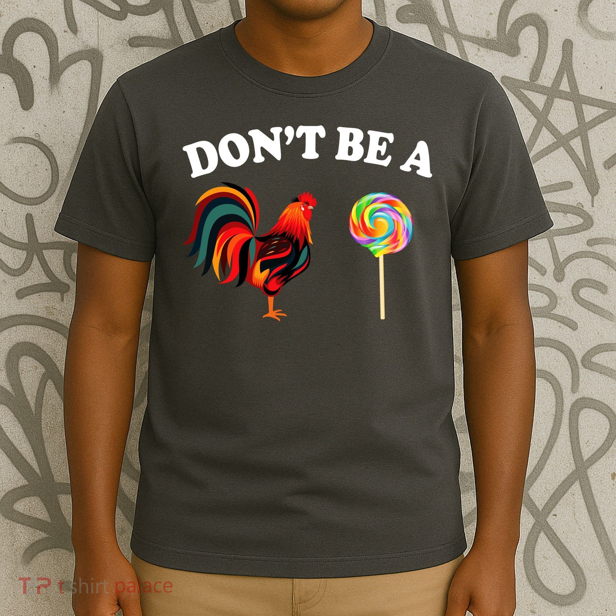Don't Be A Chicken Lollipop T-Shirt