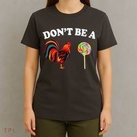 Don't Be A Chicken Lollipop T-Shirt thumb 4