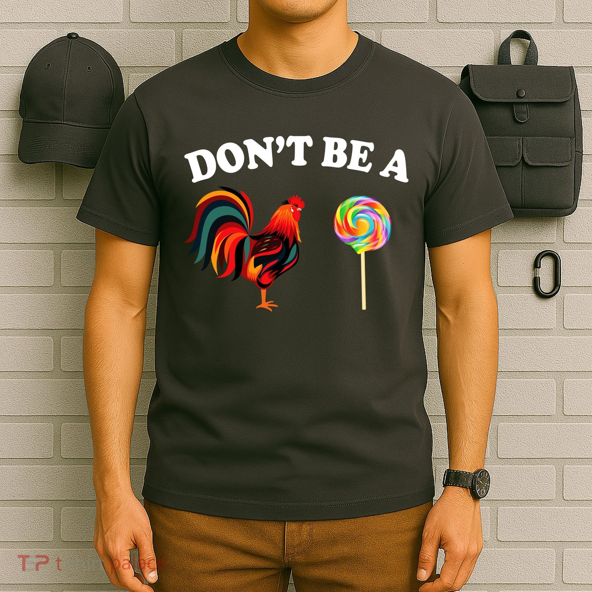 Don't Be A Chicken Lollipop T-Shirt