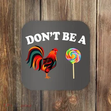 Don't Be A Chicken Lollipop Coaster