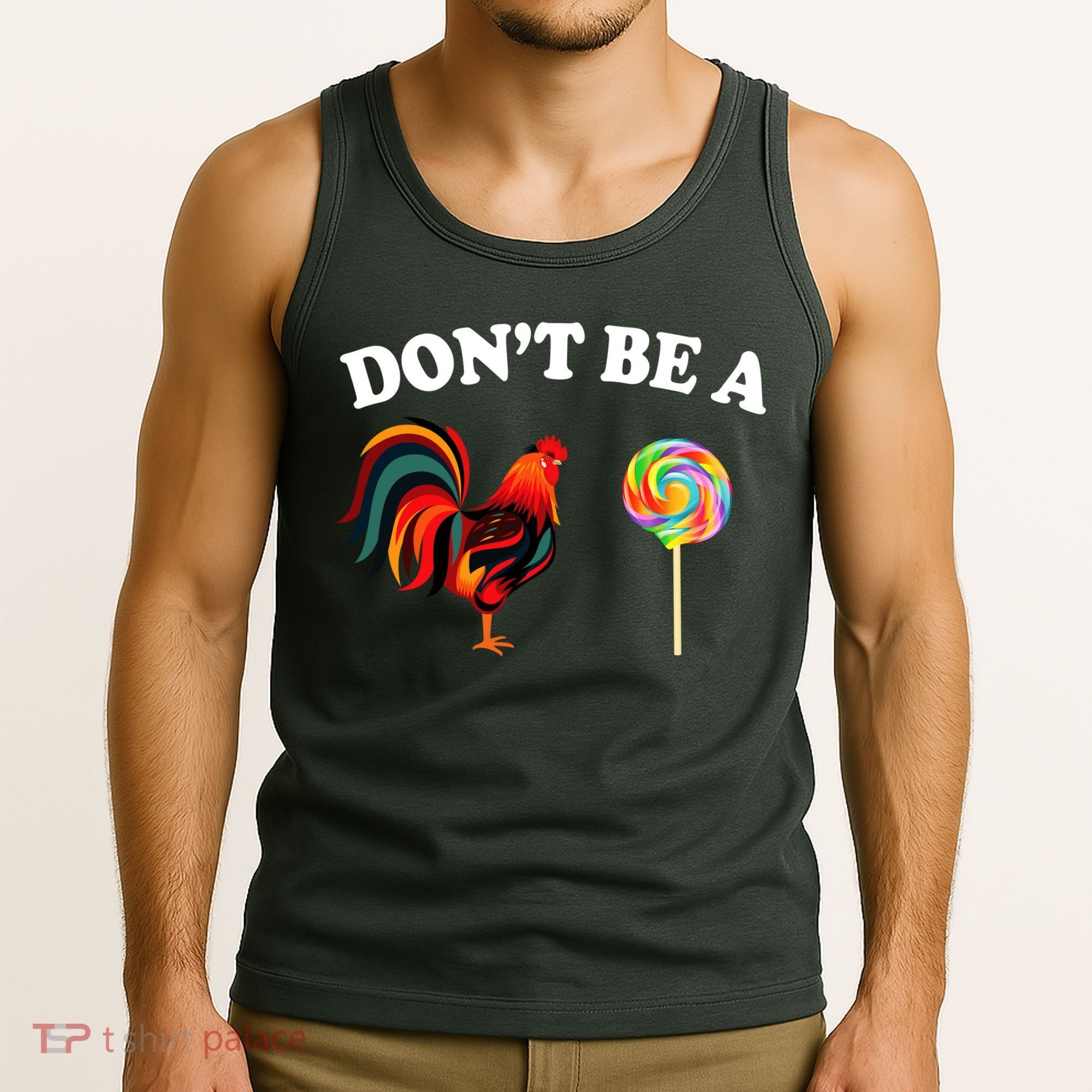 Don't Be A Chicken Lollipop Tank Top