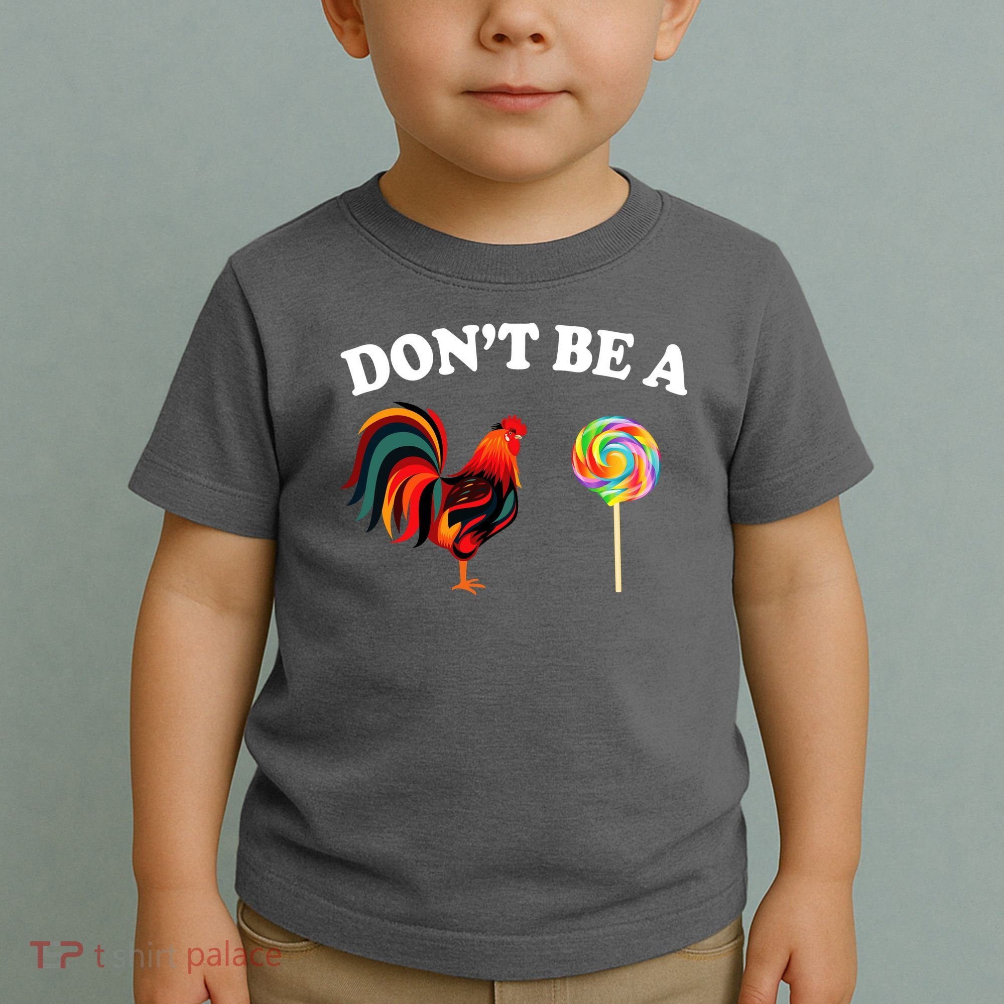 Don't Be A Chicken Lollipop Toddler T-Shirt