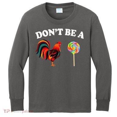 Don't Be A Chicken Lollipop Kids Long Sleeve Shirt