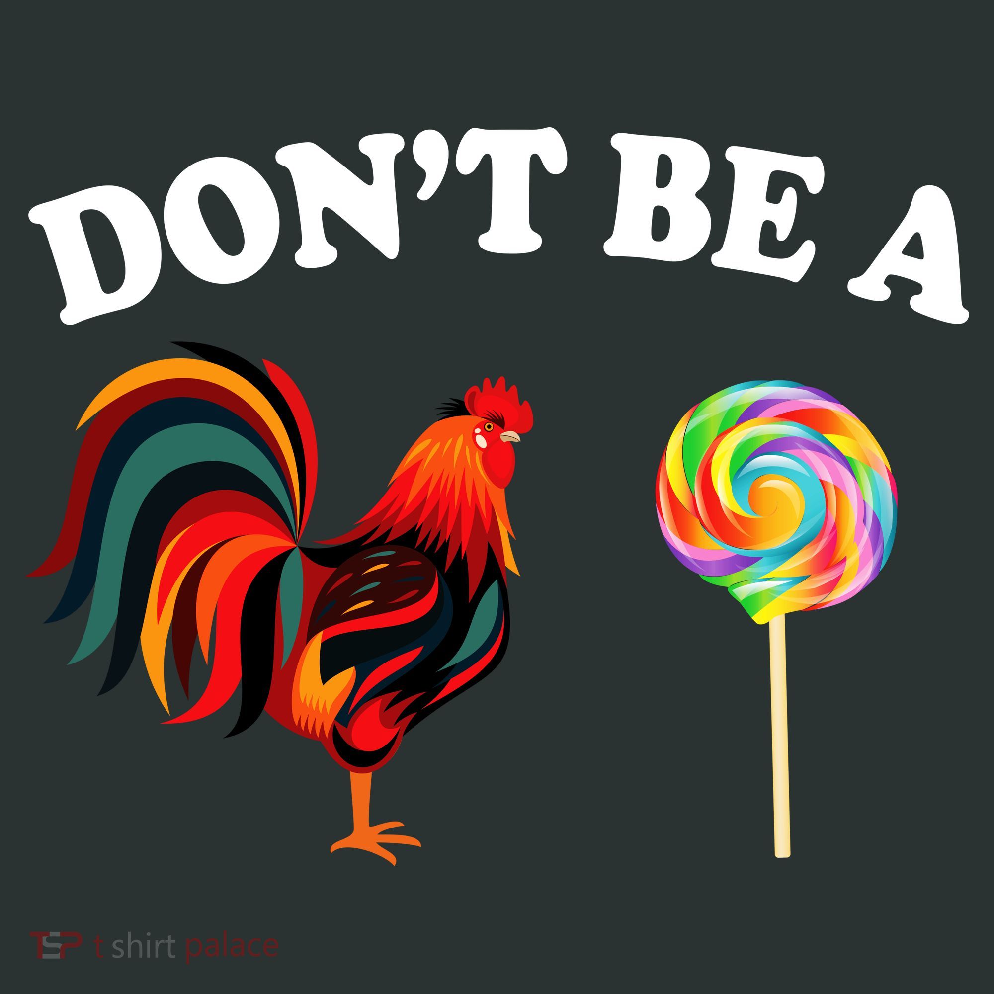 Don't Be A Chicken Lollipop Kids T-Shirt