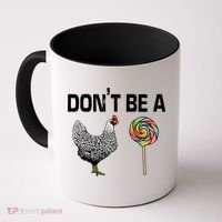 Don't Be A Chicken Sucker Coffee Mug thumb 0