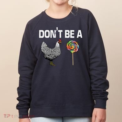 Don't Be A Chicken Sucker Women's Sweatshirt