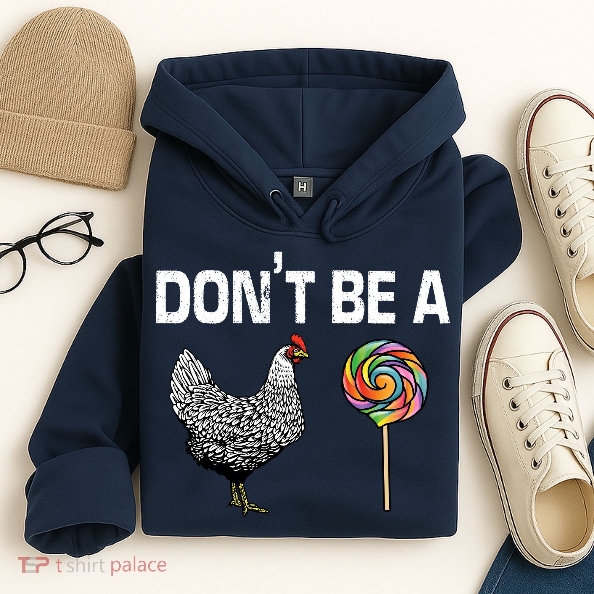 Don't Be A Chicken Sucker Hoodie